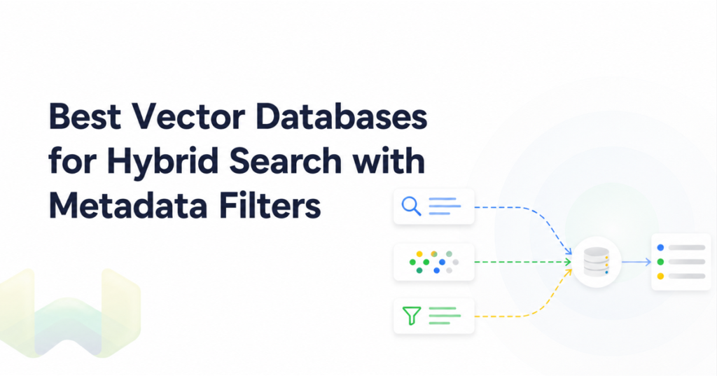 Best Vector Databases for Hybrid Search with Metadata Filters: Quality Metrics, Model Support, and Rankings