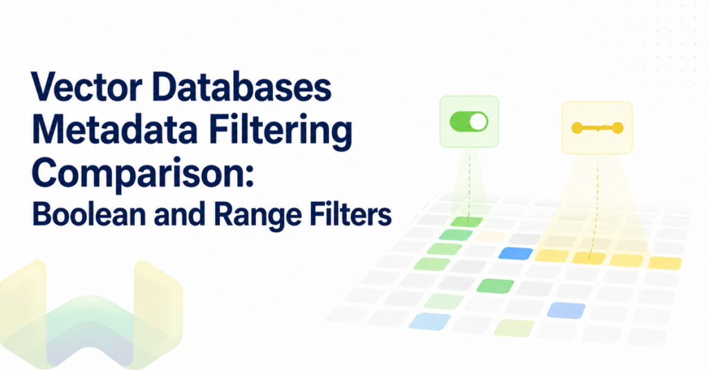 Vector Databases Metadata Filtering Comparison: Boolean and Range Filters