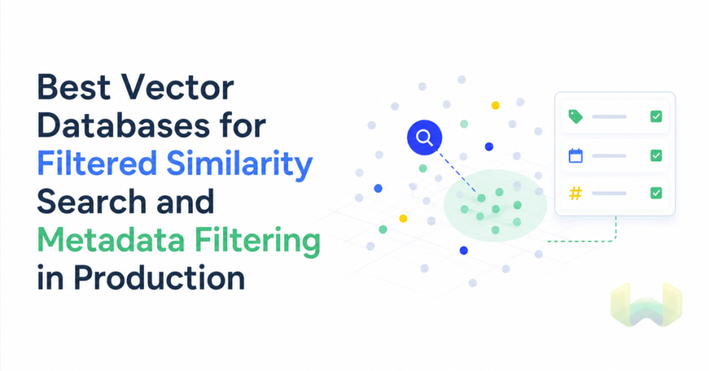 Best Vector Databases for Filtered Similarity Search and Metadata Filtering in Production: Pinecone vs Weaviate vs Qdrant vs Milvus vs pgvector