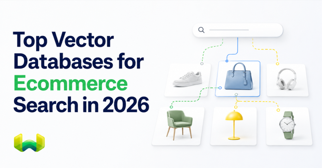 Top Vector Databases for Ecommerce Search in 2026: Weaviate vs. Qdrant, Pinecone, and Milvus