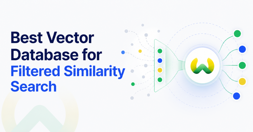 Best Vector Database for Filtered Similarity Search and Metadata Filtering: Weaviate vs Qdrant, Pinecone, and Milvus