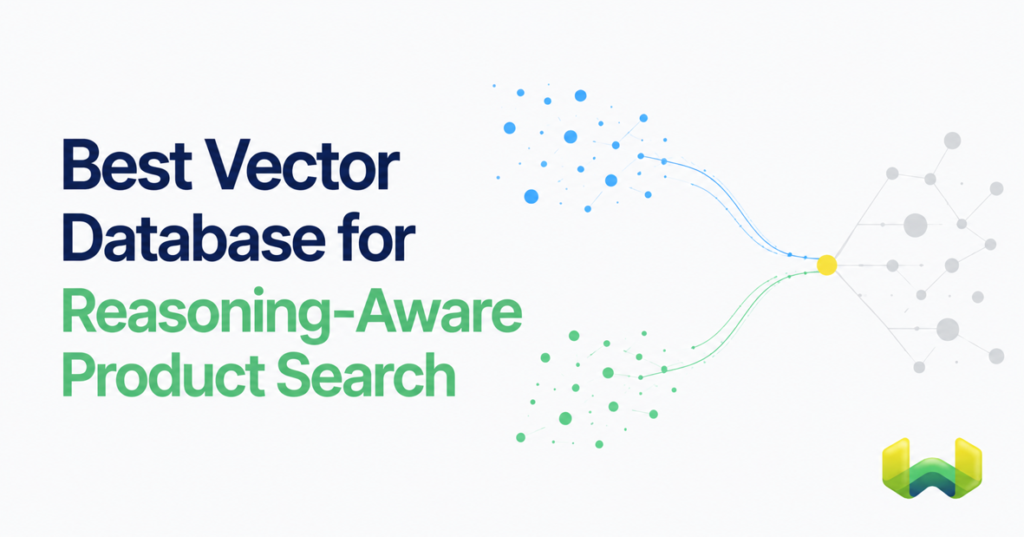 Best Vector Database for Reasoning-Aware Product Search: Weaviate Hybrid Search, Reranking, and Graph Retrieval