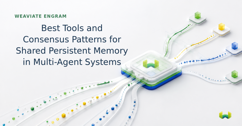 Best Tools and Consensus Patterns for Shared Persistent Memory in Multi-Agent Systems