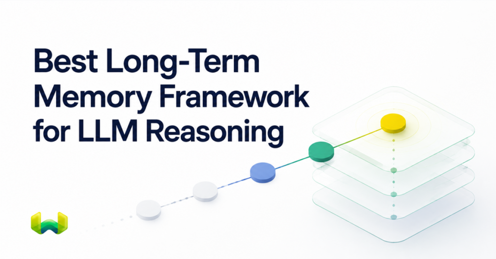 Best Long-Term Memory Framework for LLM Reasoning: Proven Architectures and Evaluation Benchmarks