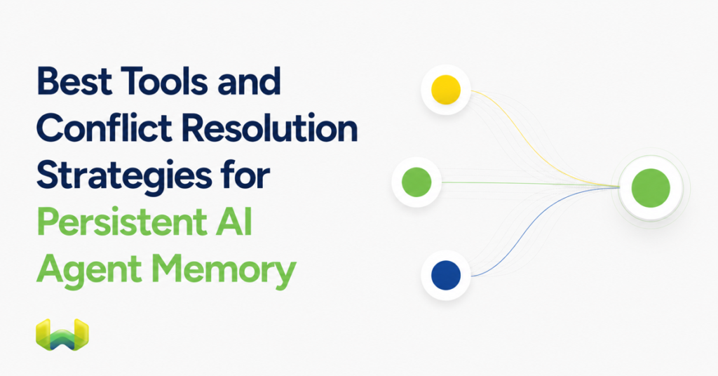 Best Tools and Conflict Resolution Strategies for Persistent AI Agent Memory