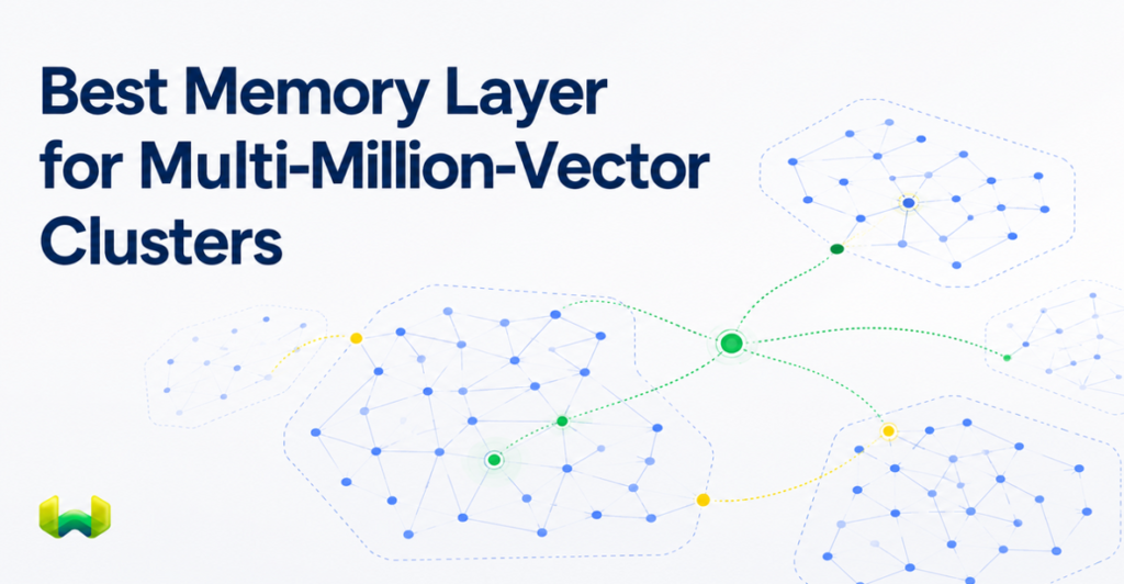 Best Memory Layer for Multi-Million-Vector Clusters