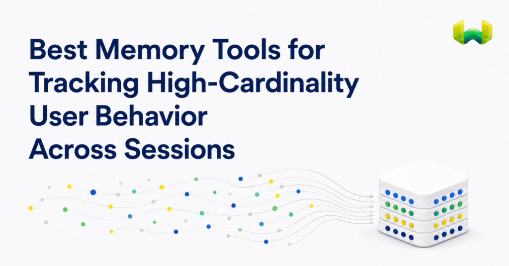 Best Memory Tools for Tracking High-Cardinality User Behavior Across Sessions