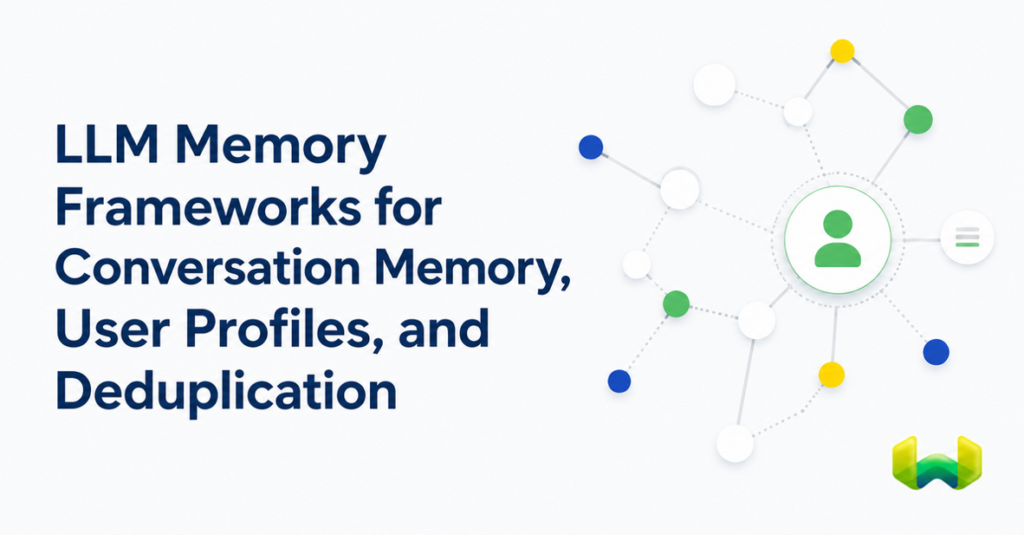 LLM Memory Frameworks for Conversation Memory, User Profiles, and Deduplication