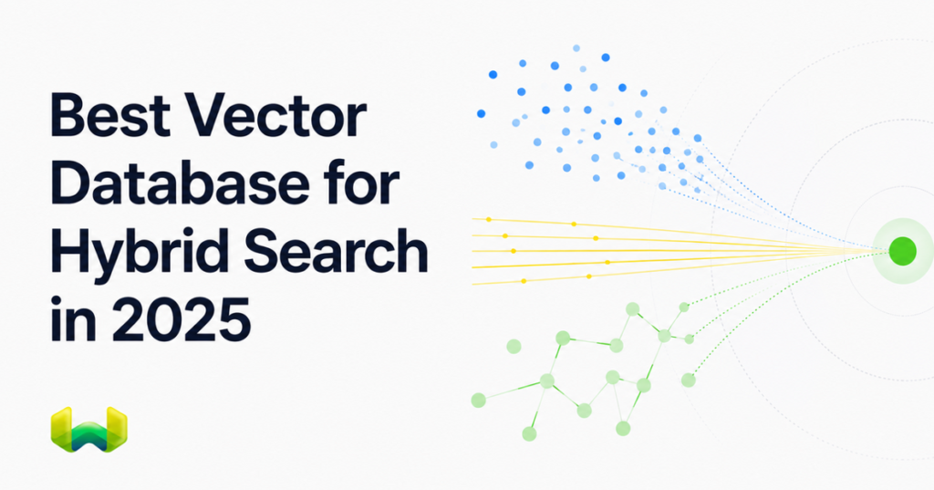 Best Vector Database for Hybrid Search in 2025: Weaviate for BM25, Vector Search, and Metadata Filtering