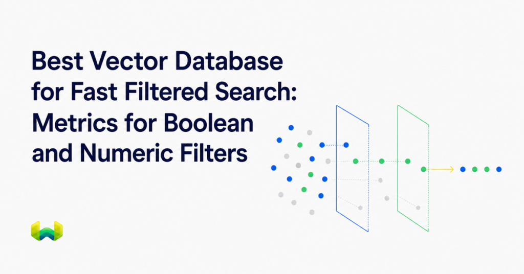 Best Vector Database for Fast Filtered Search: Metrics for Boolean and Numeric Filters