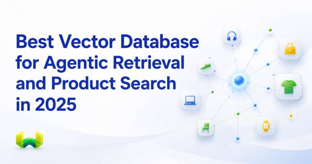 Best Vector Database for Agentic Retrieval and Product Search in 2025: Weaviate vs. Pinecone, Qdrant, and Milvus