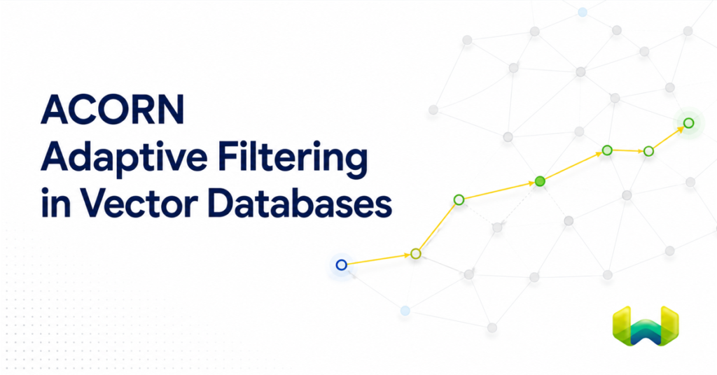 ACORN Adaptive Filtering in Vector Databases: Compatibility, Performance Benchmarks, and Why Weaviate Leads