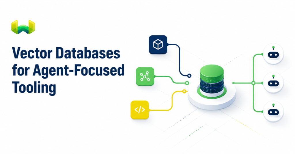 Vector Databases for Agent-Focused Tooling: Framework Integrations, Memory, and Fast Retrieval
